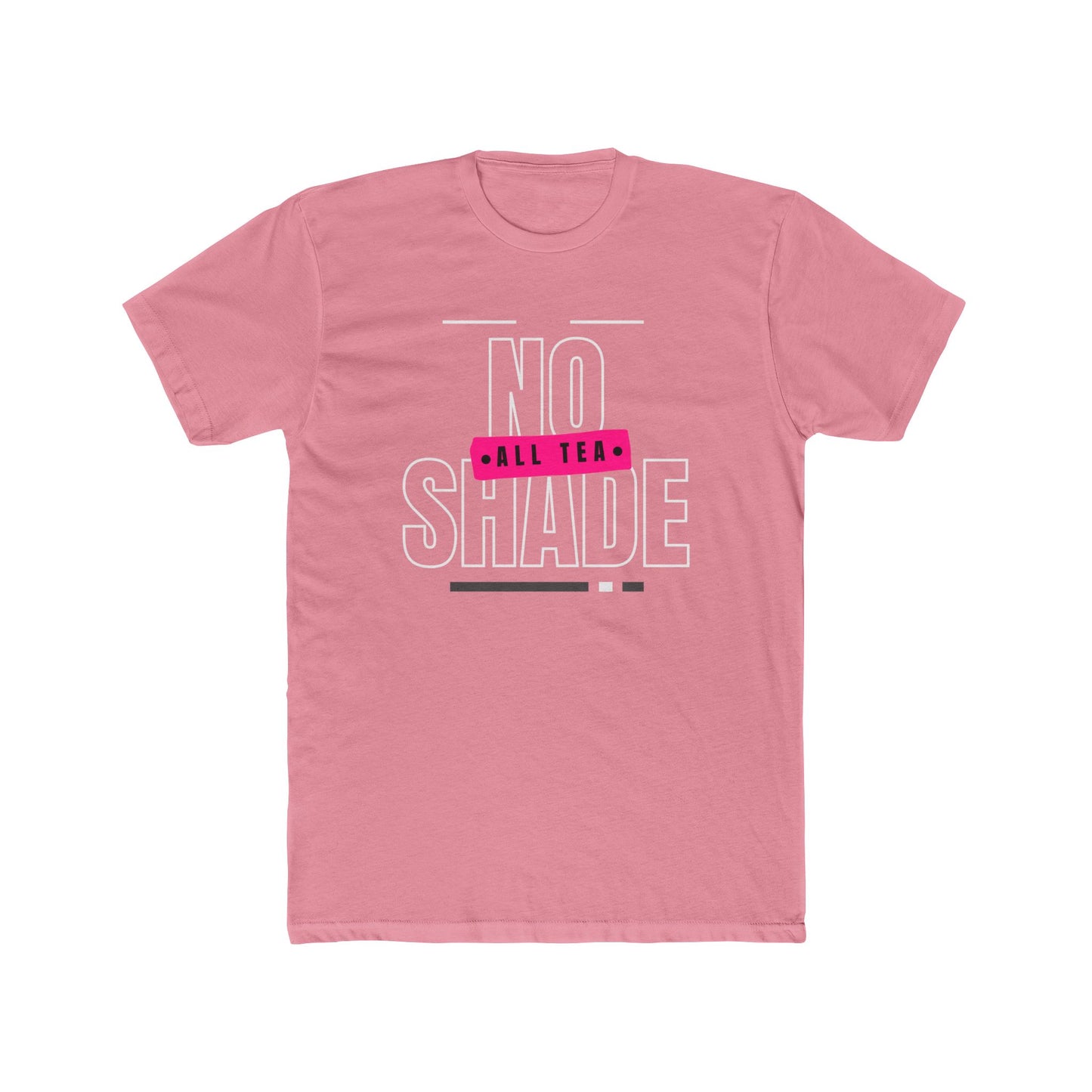 All Tea, No Shade Unisex Cotton Crew Tee