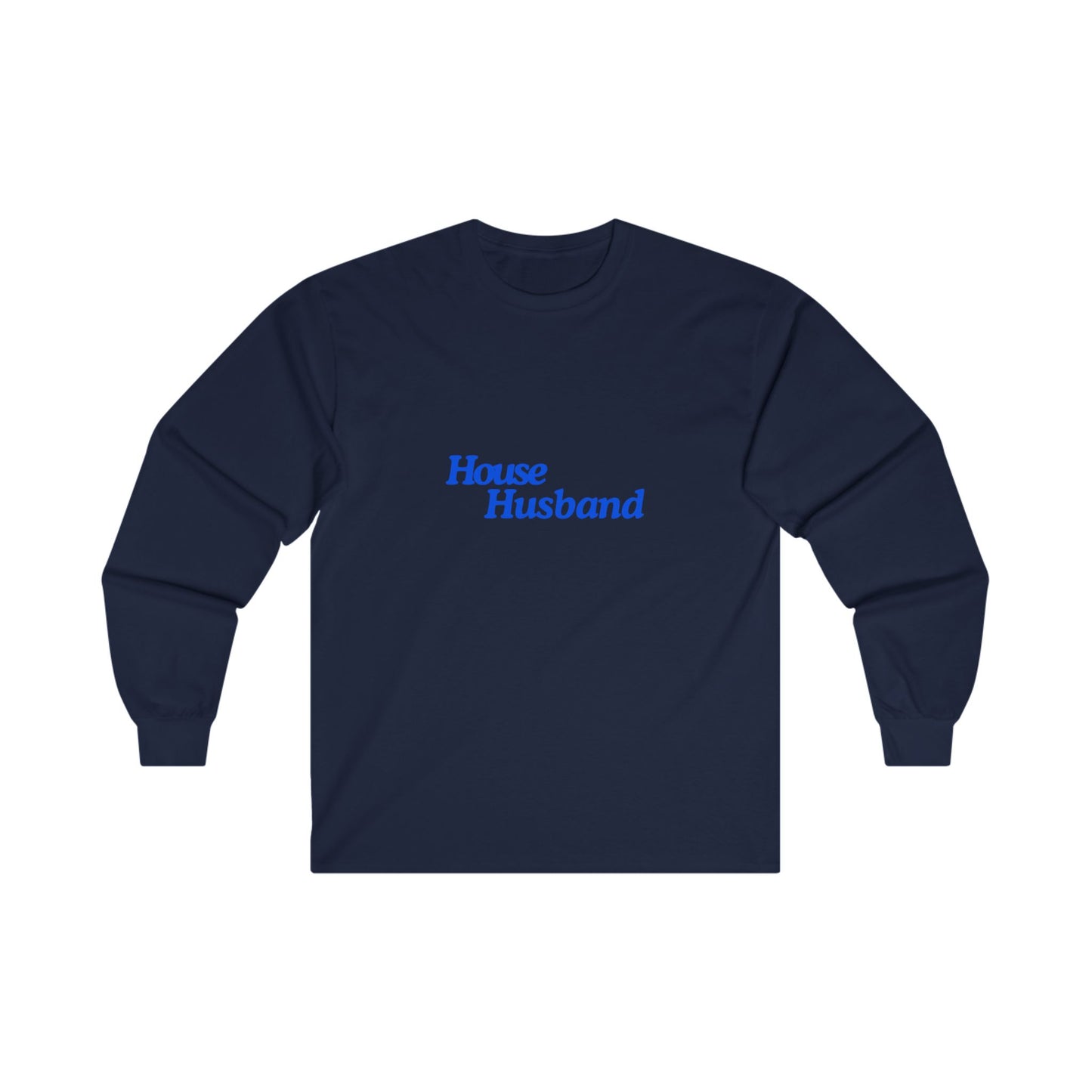 House Husband Unisex Ultra Cotton Long Sleeve Tee