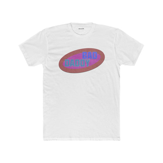 Bad Daddy Unisex Cotton Crew Tee