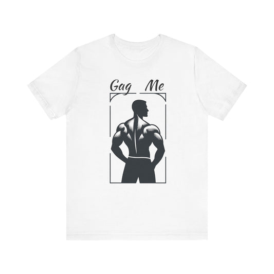 Gag Me Unisex Jersey Short Sleeve Tee