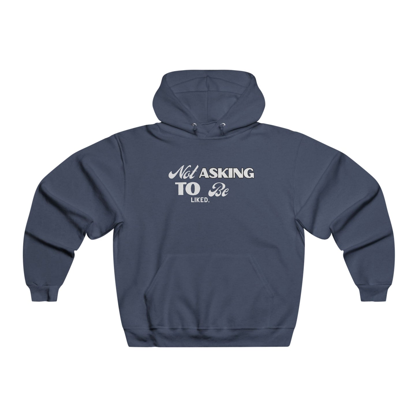 Not Asking To be Liked Men's NUBLEND® Hooded Sweatshirt