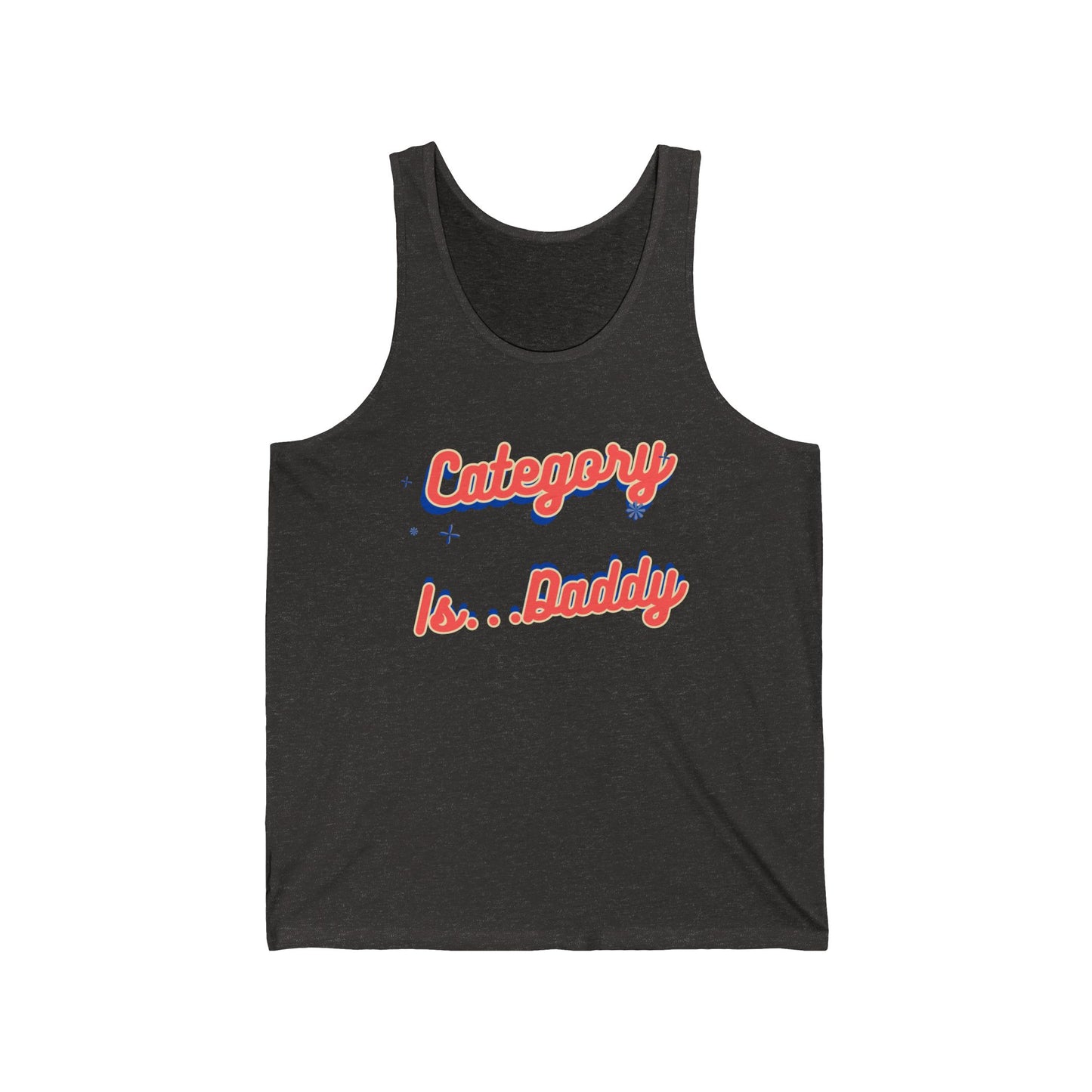 Category is ....Daddy  Unisex Jersey Tank