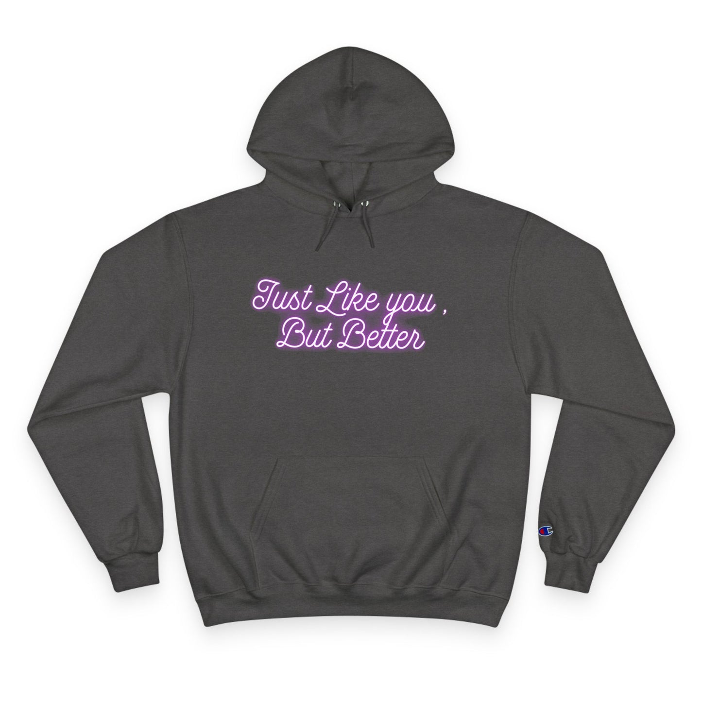 Just like you Champion Hoodie