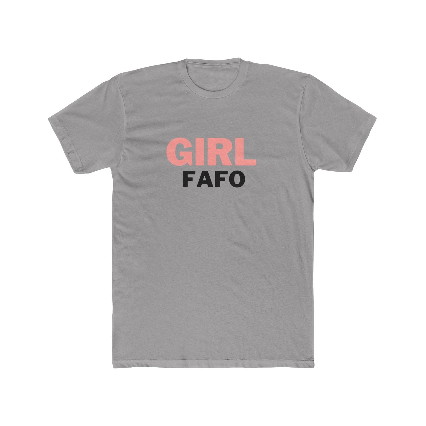 Girl FAFO Unisex Cotton Crew Tee