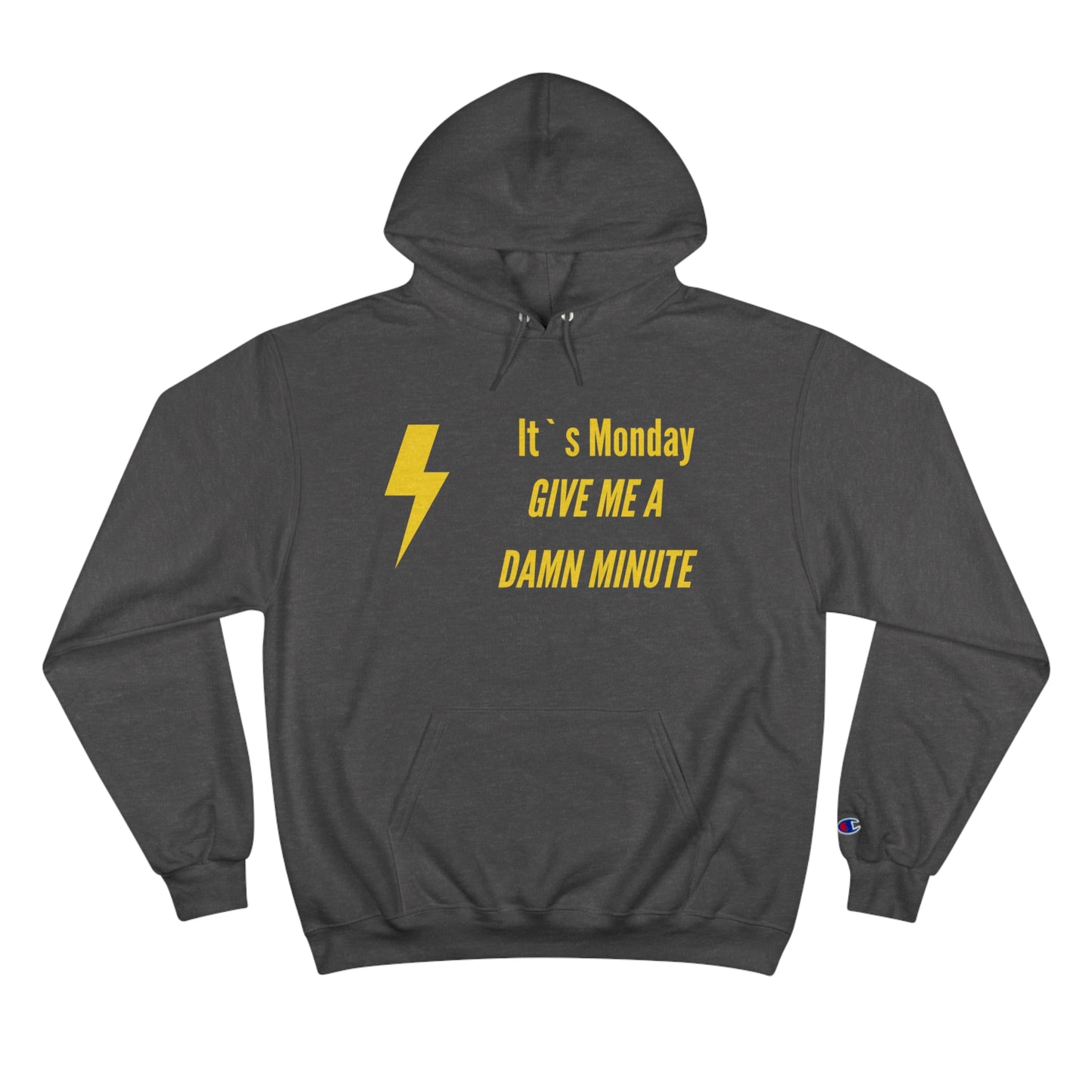 It`s Monday...Champion Hoodie