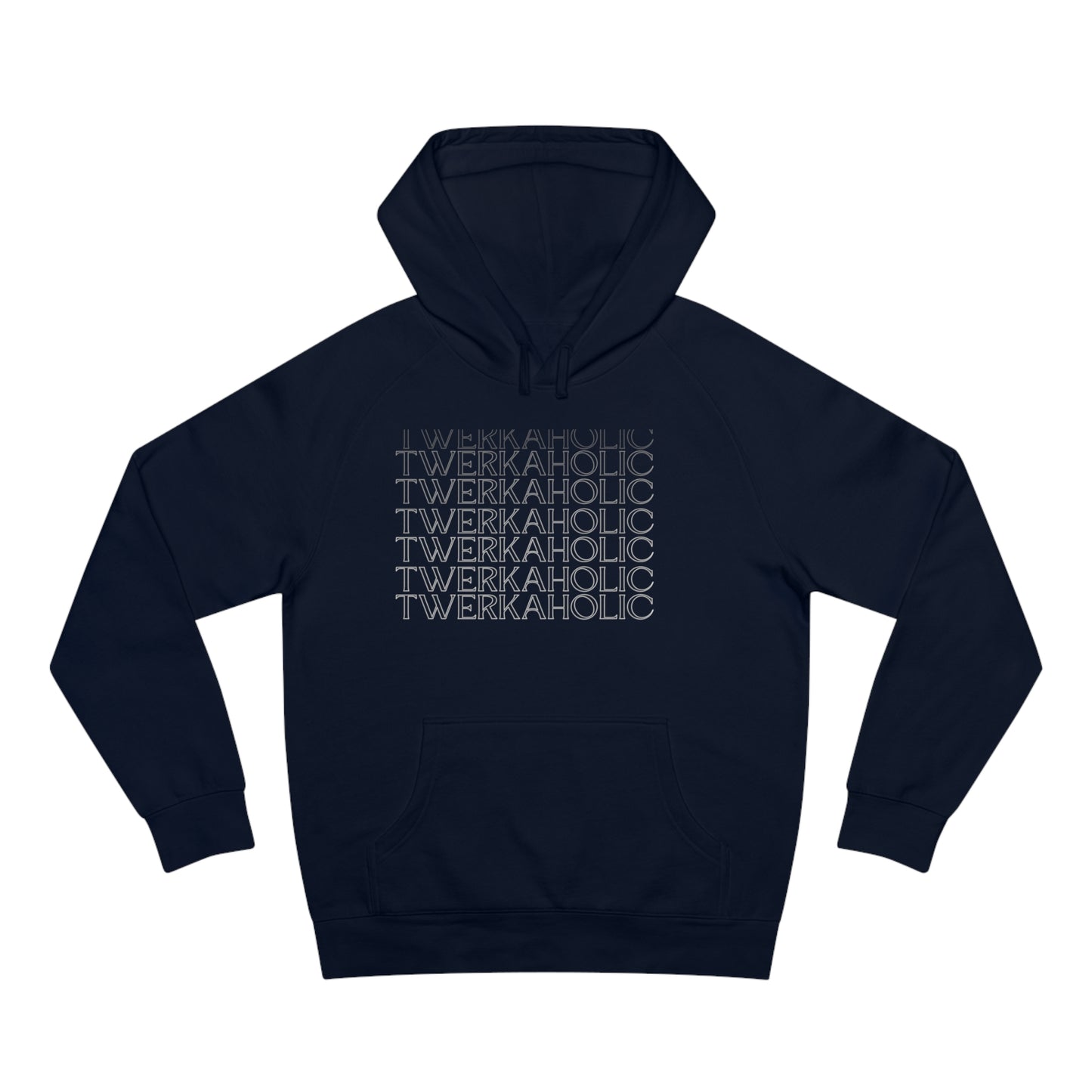 Twerkaholic Unisex Supply Hoodie