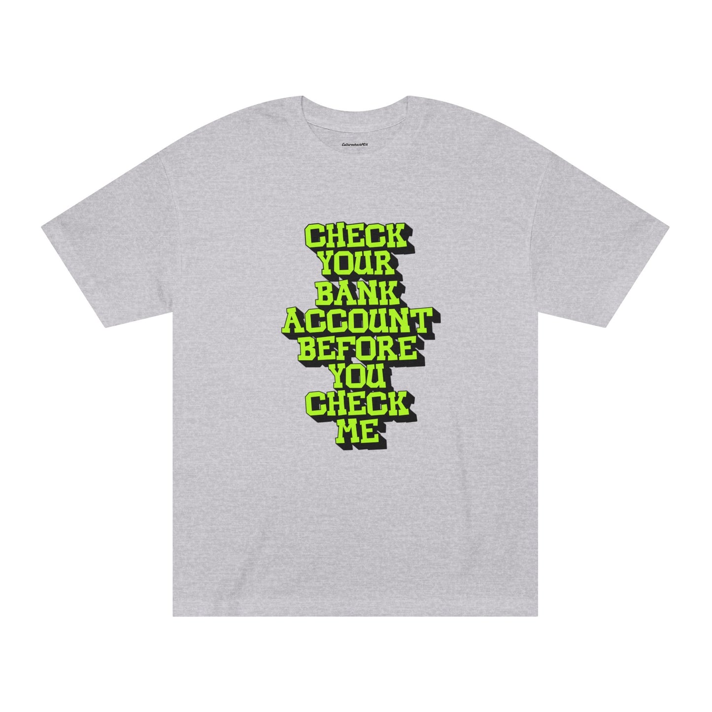 Check your Bank Account Unisex Classic Tee
