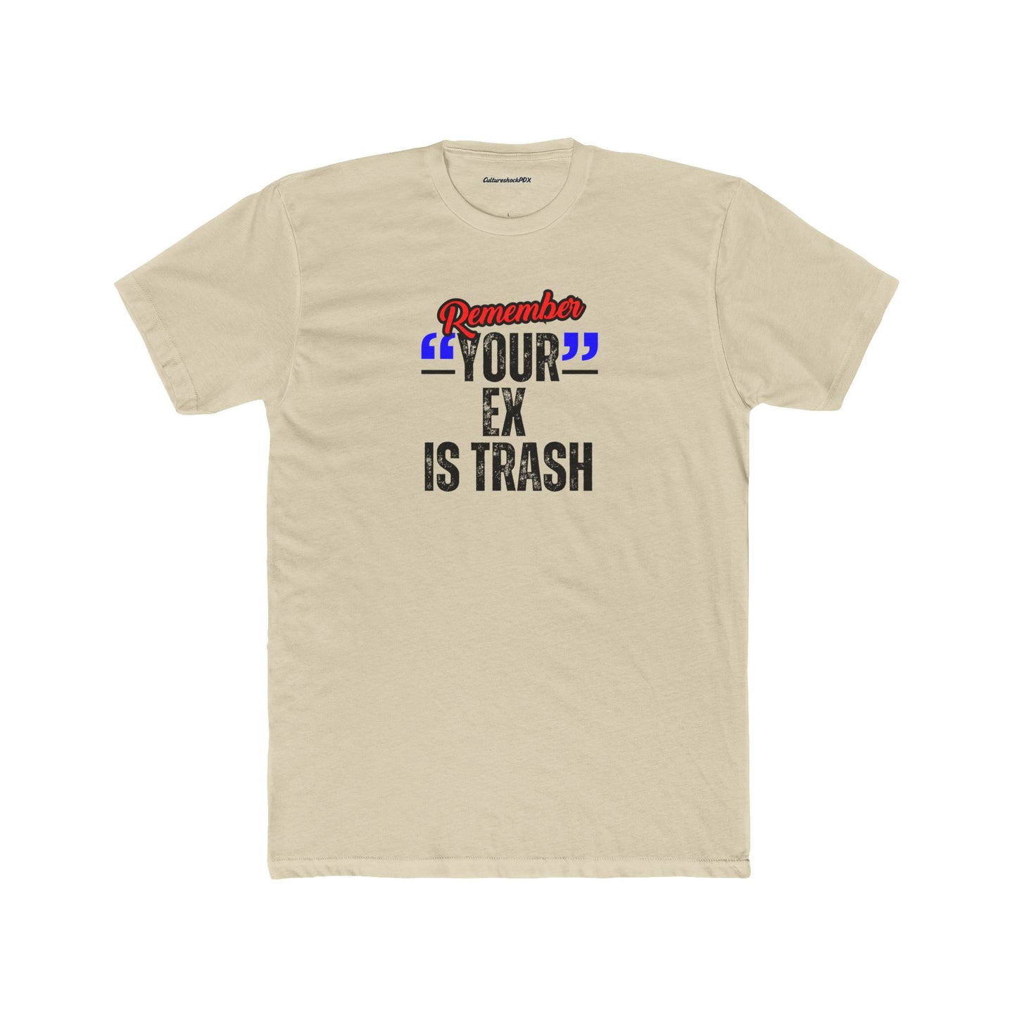 Your Ex is Trash Unisex Cotton Crew Tee