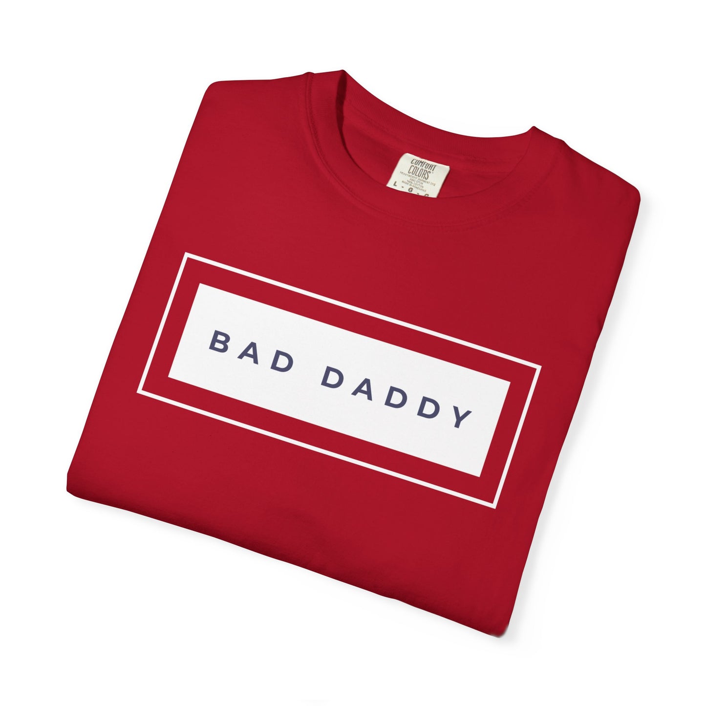 Bad Daddy Unisex Garment-Dyed T-shirt
