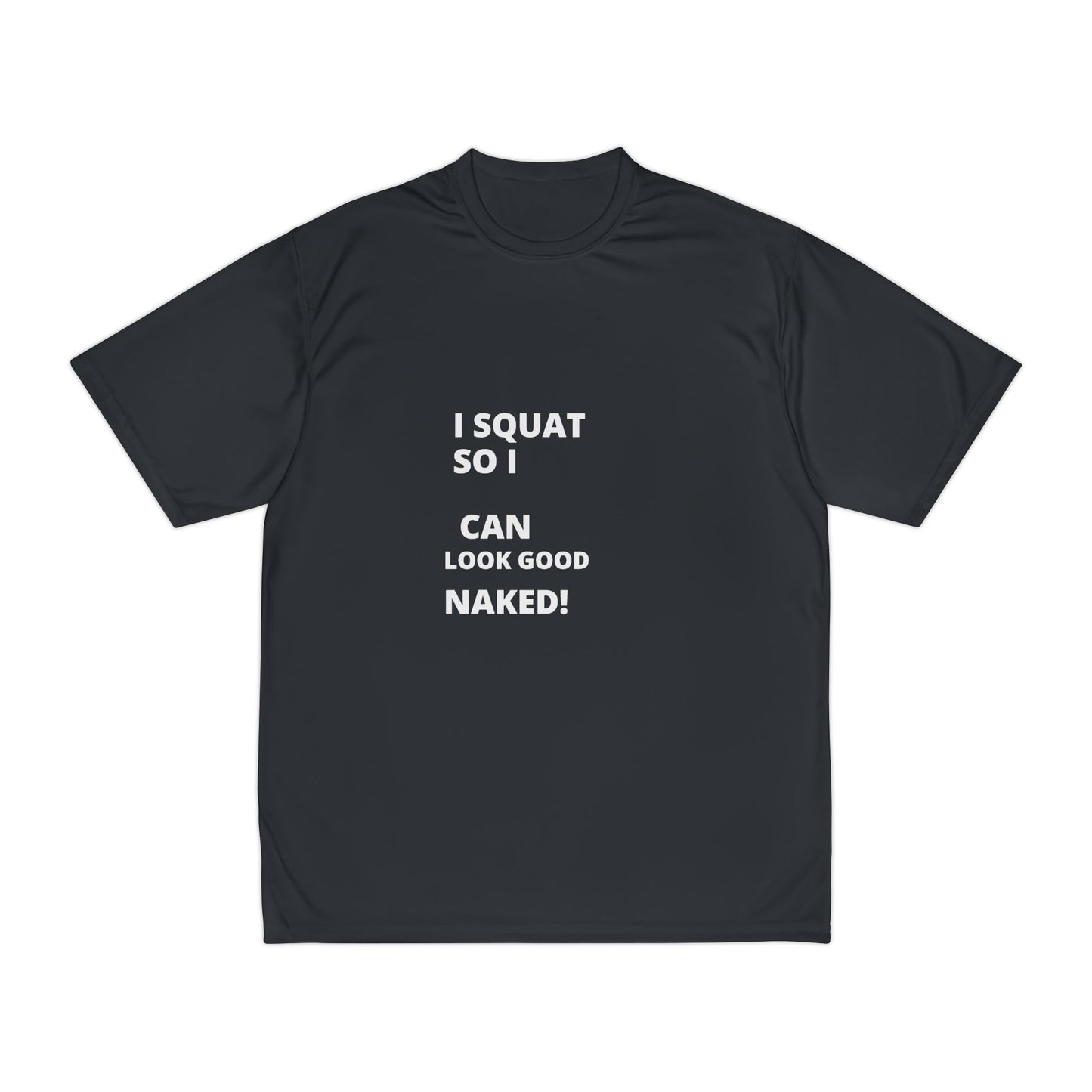 I Squat Men's Performance T-Shirt
