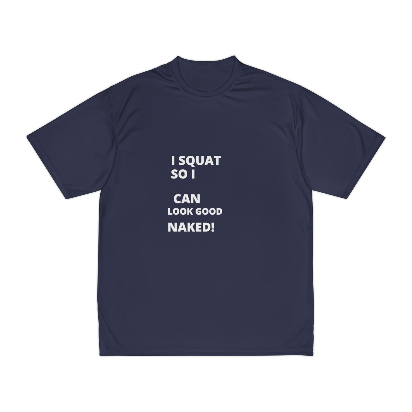 I Squat Men's Performance T-Shirt