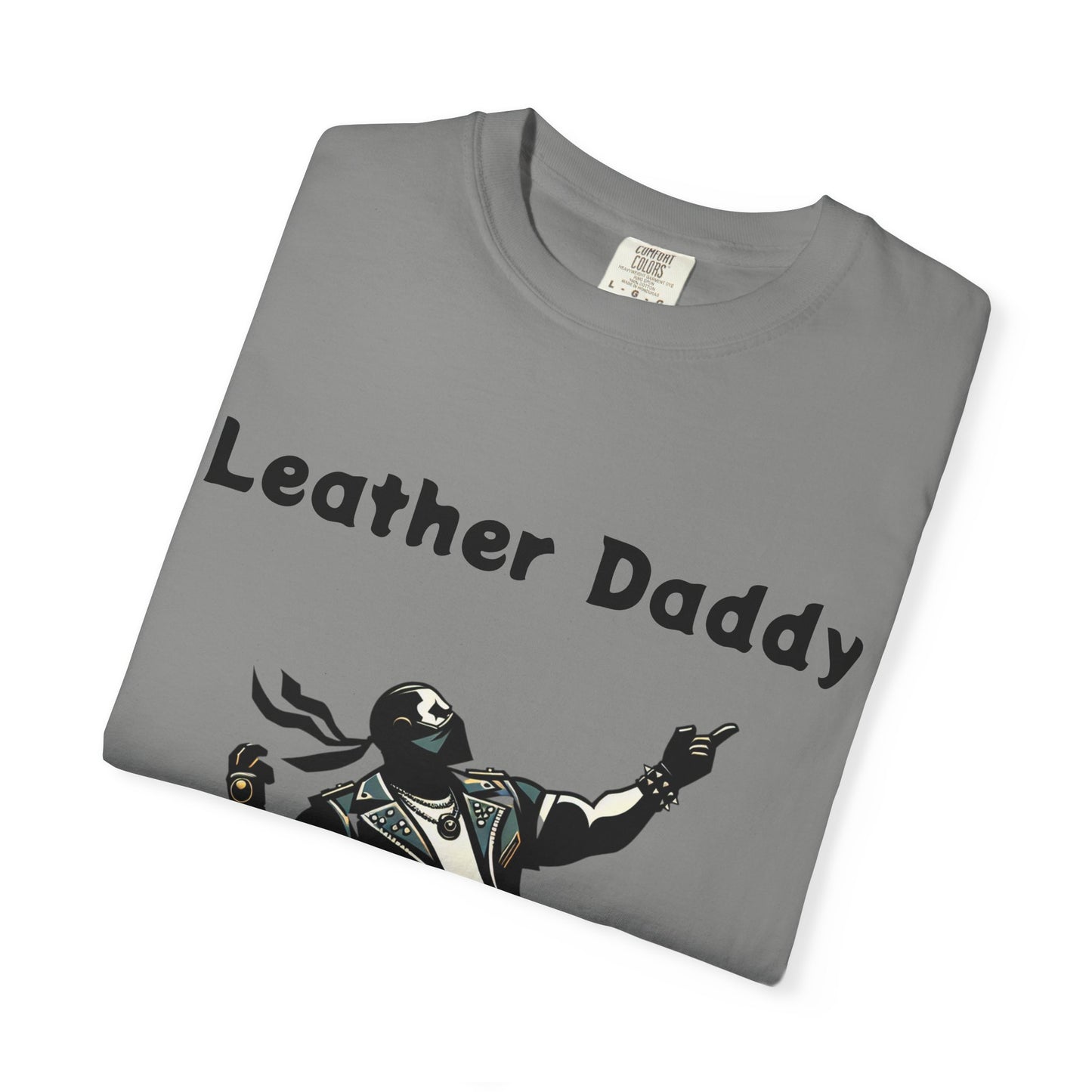 Leather Daddy Unisex Garment-Dyed T-shirt
