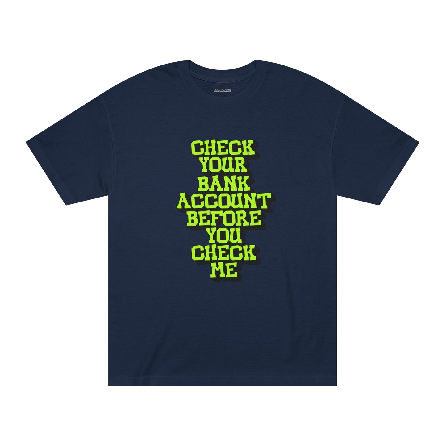 Check your Bank Account Unisex Classic Tee