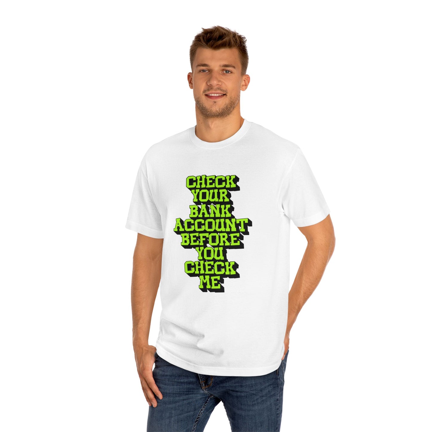 Check your Bank Account Unisex Classic Tee