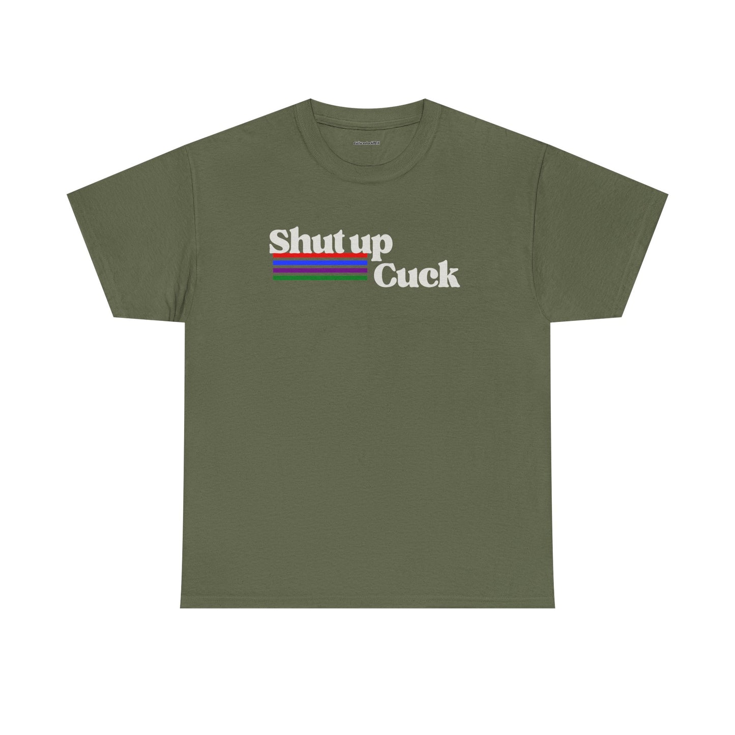 Shut up Cuck Unisex Heavy Cotton Tee