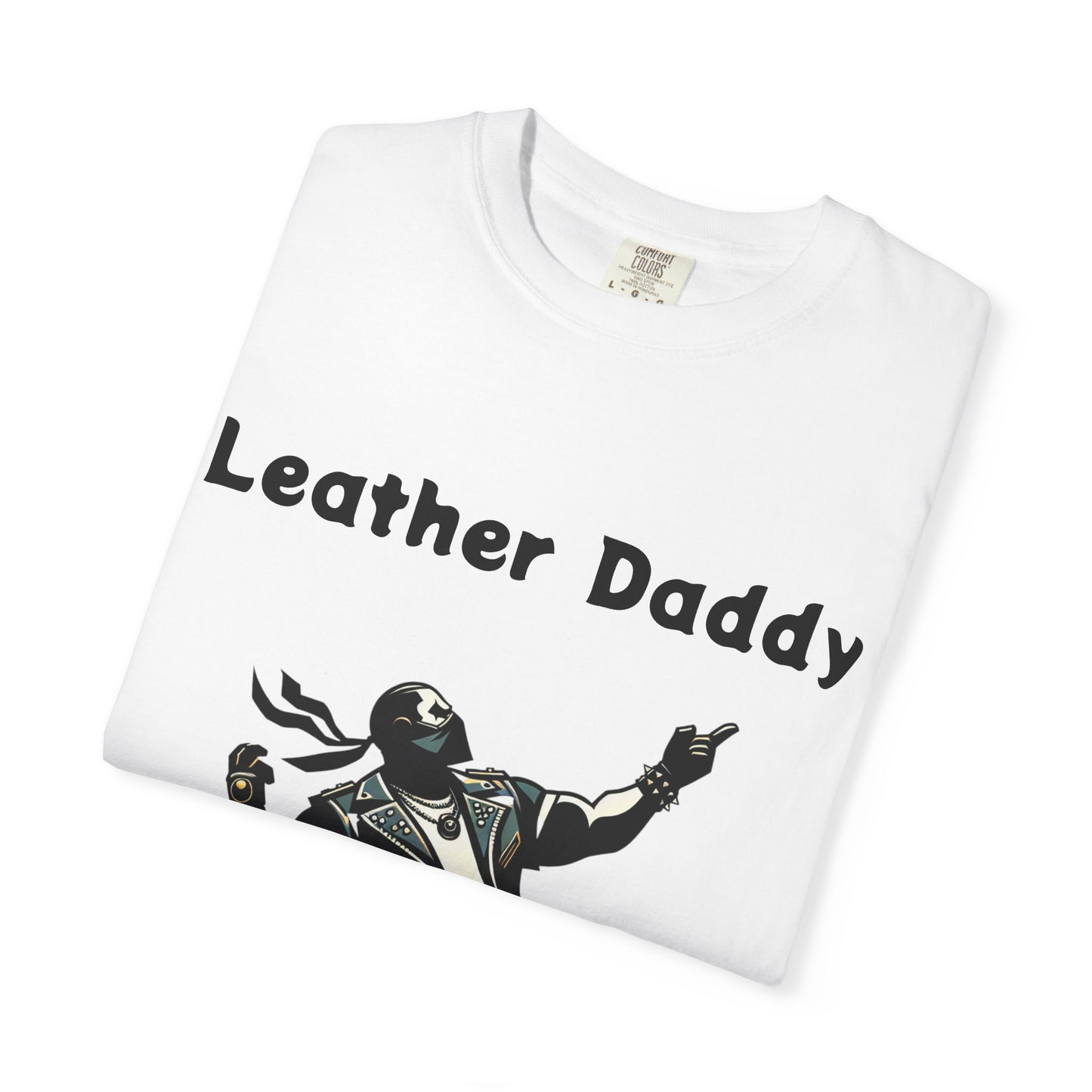 Leather Daddy Unisex Garment-Dyed T-shirt