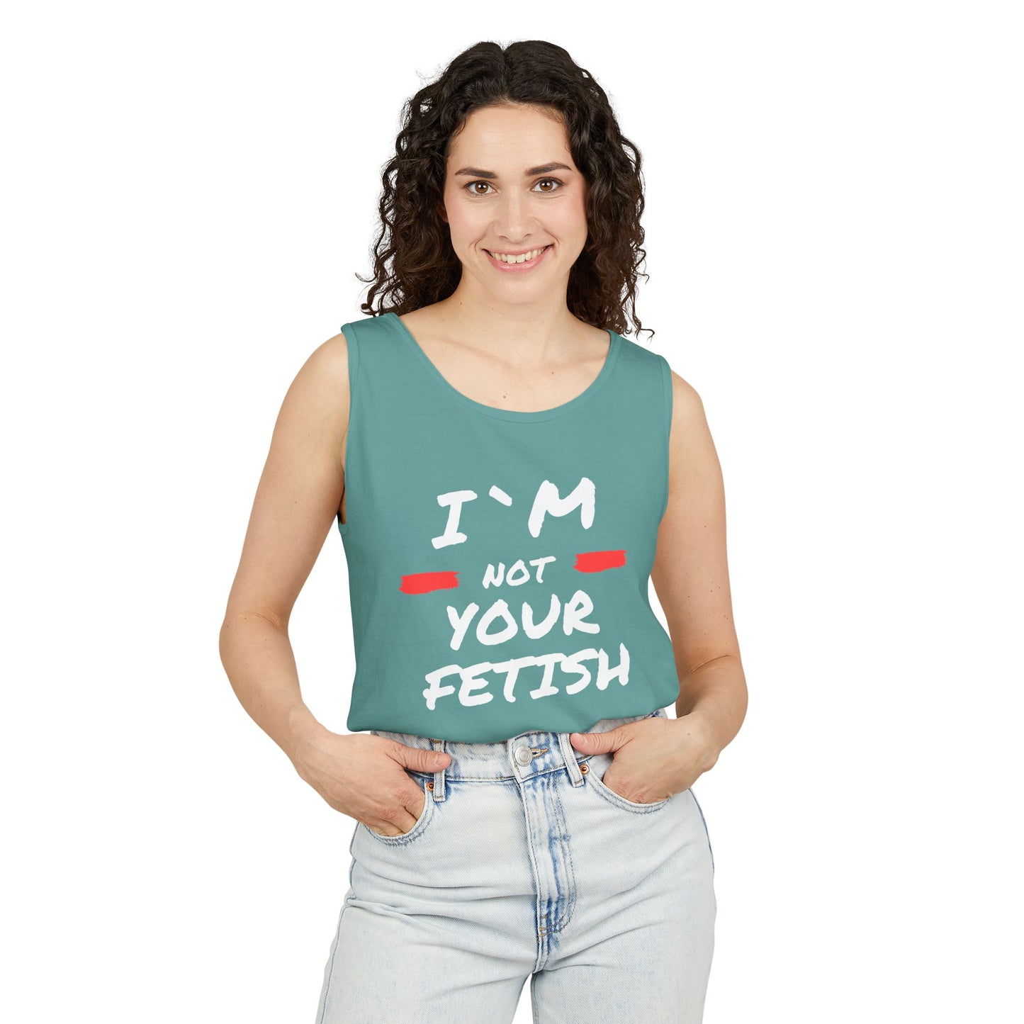 I`m Not your Fetish Unisex Garment-Dyed Tank Top
