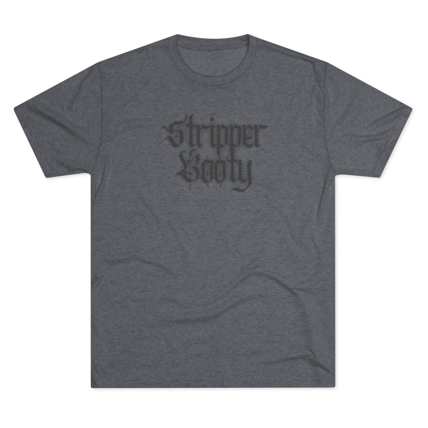 Stripper Booty Unisex Tri-Blend Crew Tee