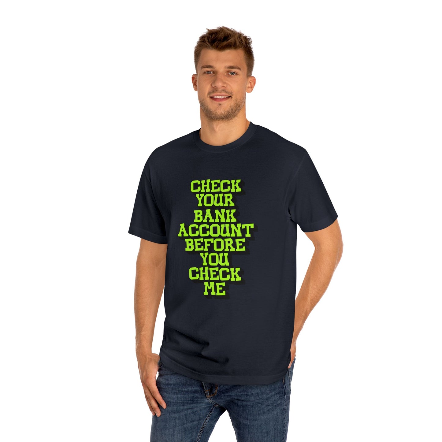 Check your Bank Account Unisex Classic Tee