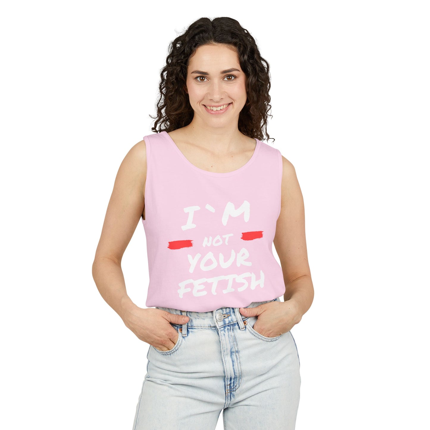 I`m Not your Fetish Unisex Garment-Dyed Tank Top