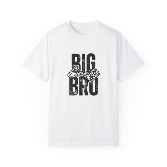 Big Booty Bro Unisex Garment-Dyed T-shirt