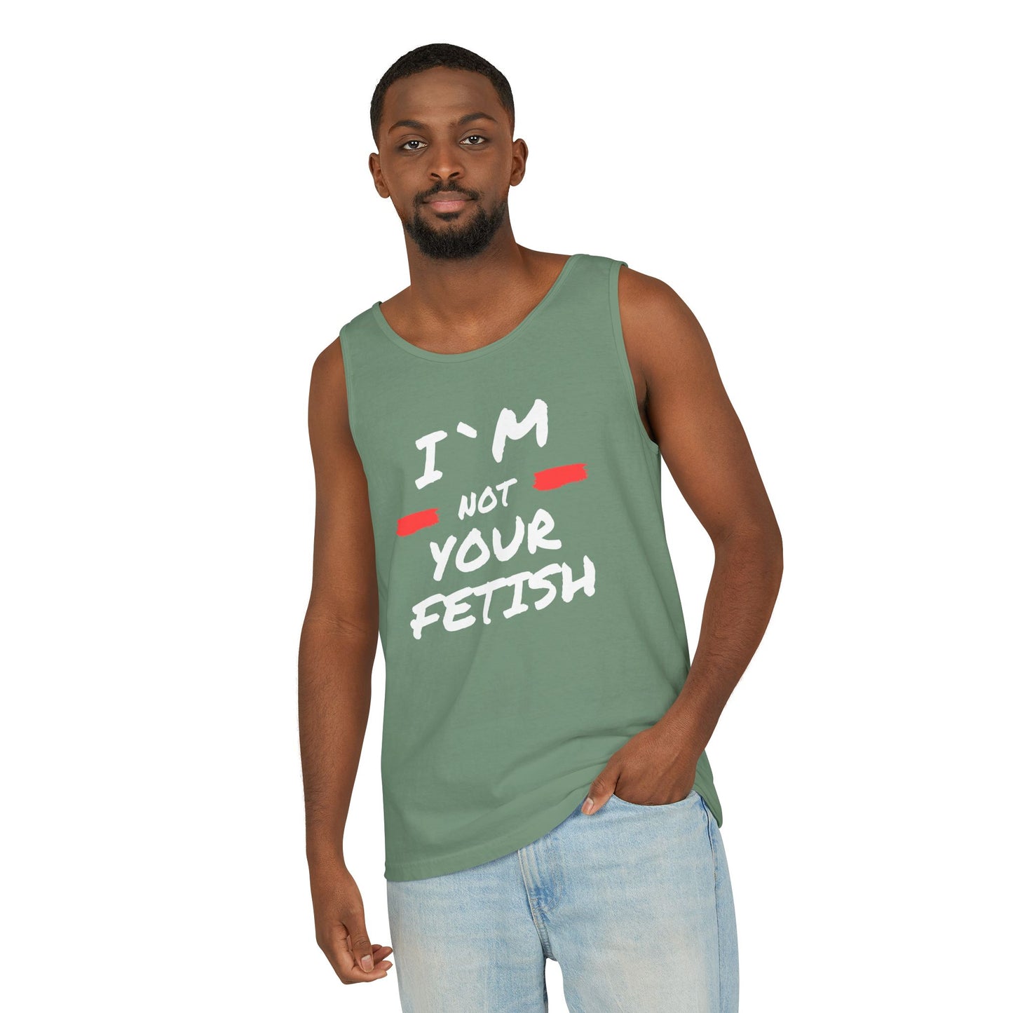 I`m Not your Fetish Unisex Garment-Dyed Tank Top