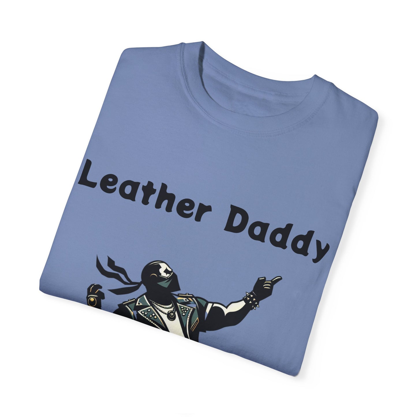 Leather Daddy Unisex Garment-Dyed T-shirt