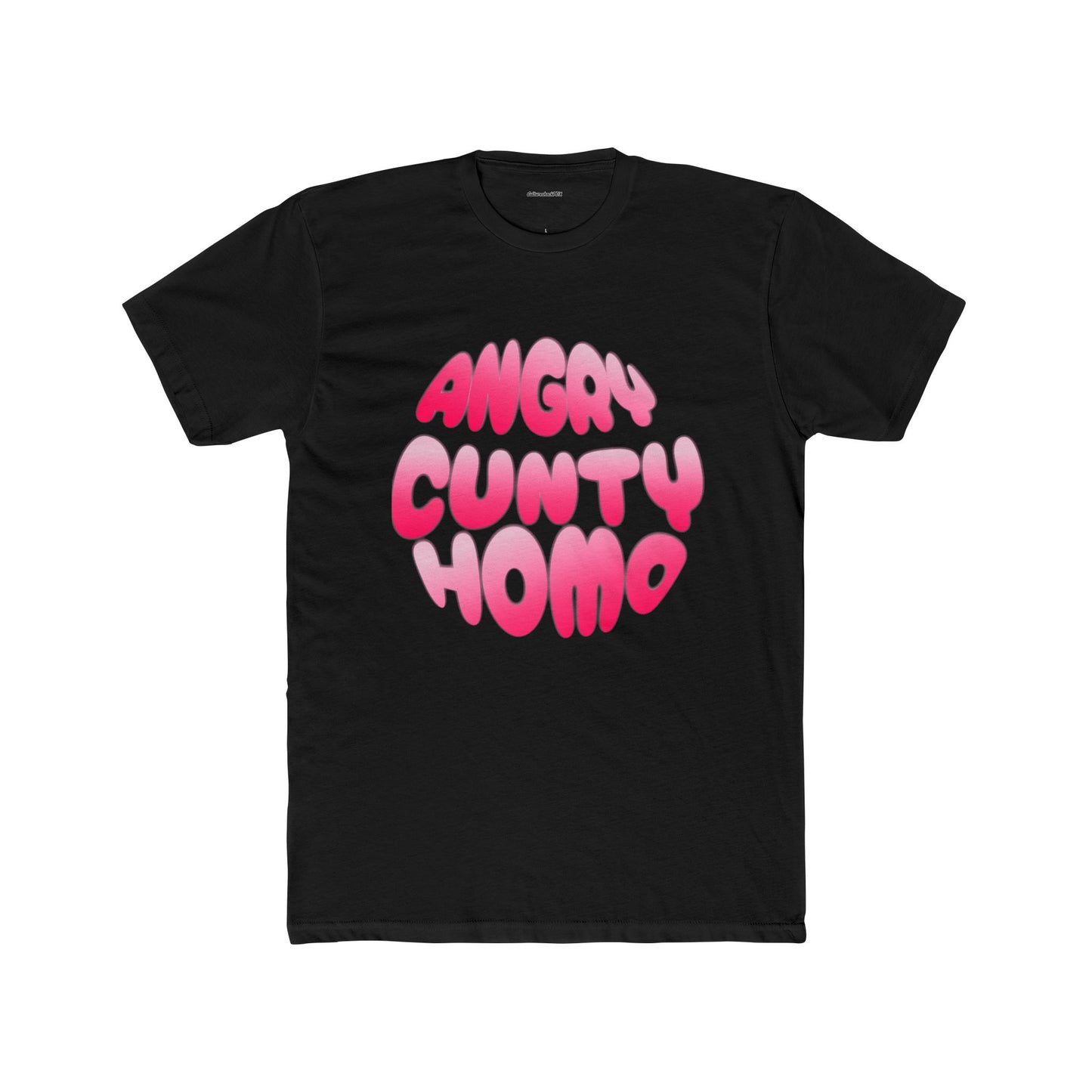 Angry Cunty Homo Unisex Cotton Crew Tee