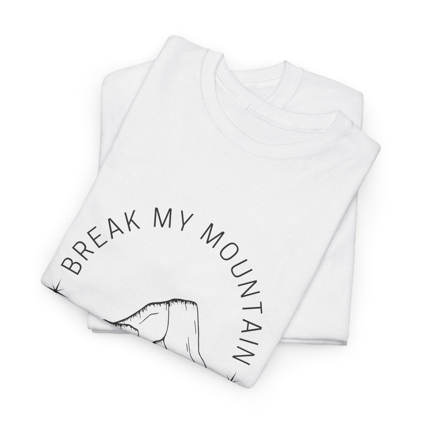 Break My Mountains Unisex Heavy Cotton Tee