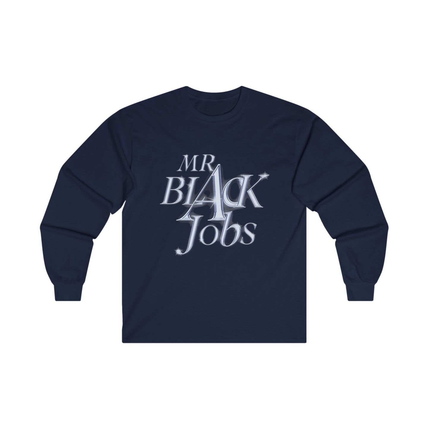 Mr. Black Jobs Unisex Ultra Cotton Long Sleeve Tee