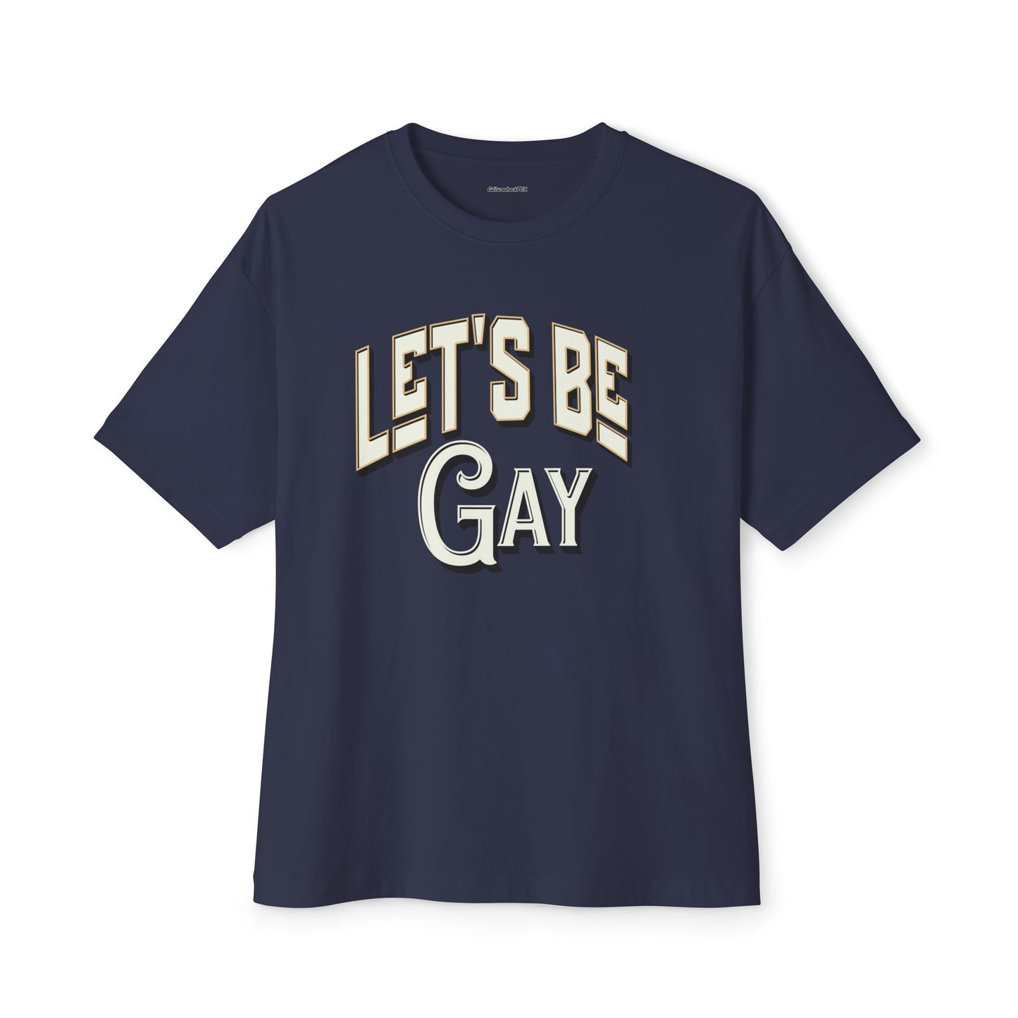 Let`s Be Gay Unisex Oversized Boxy Tee