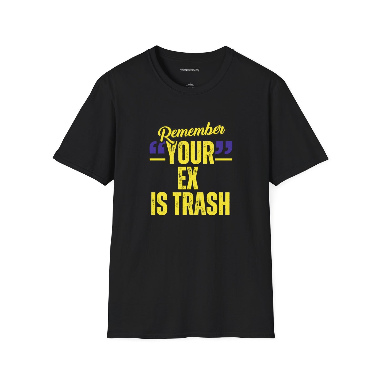 Your Ex is Trash -Unisex Softstyle T-Shirt