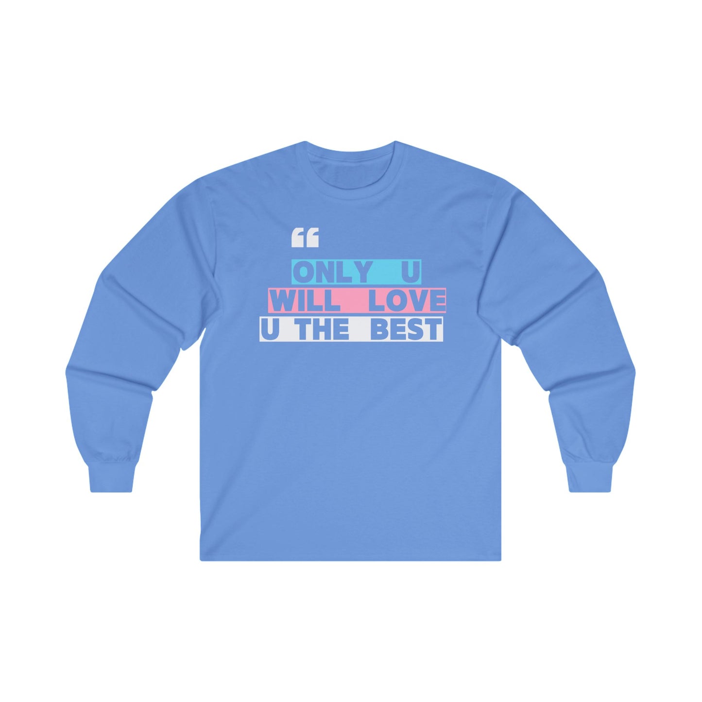 Only U Trans Unisex Ultra Cotton Long Sleeve Tee