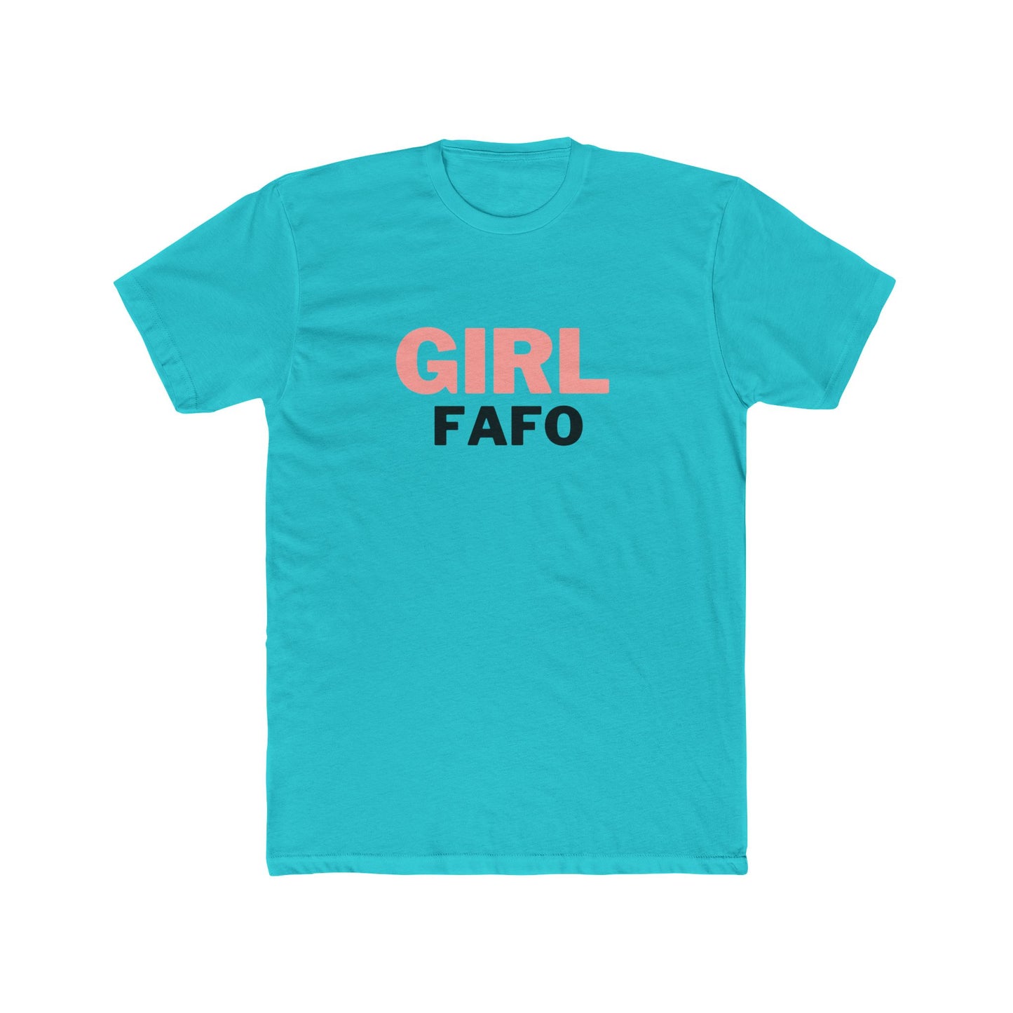 Girl FAFO Unisex Cotton Crew Tee