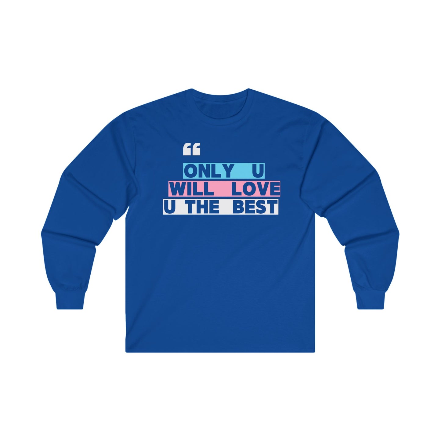 Only U Trans Unisex Ultra Cotton Long Sleeve Tee