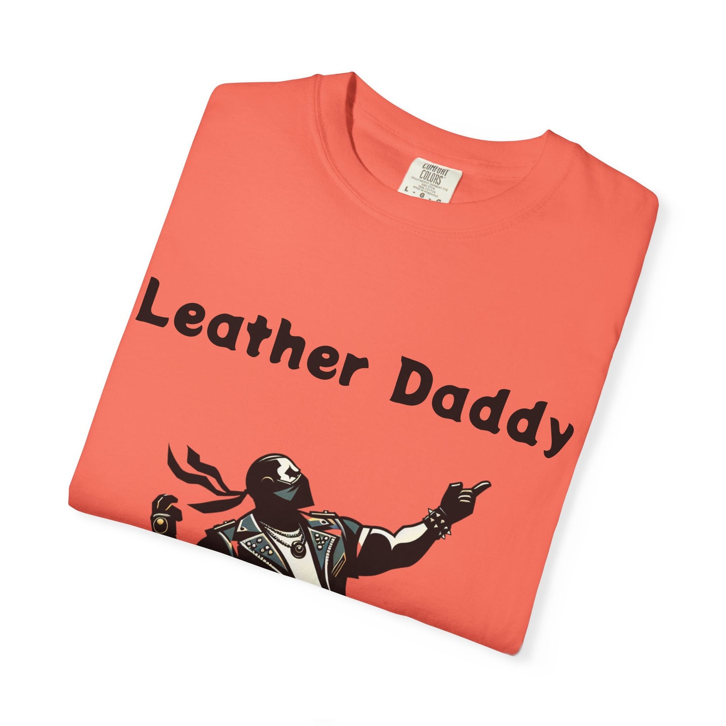 Leather Daddy Unisex Garment-Dyed T-shirt