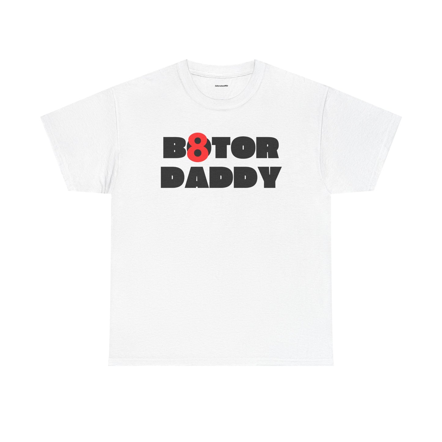 B8ter Daddy Unisex Heavy Cotton Tee