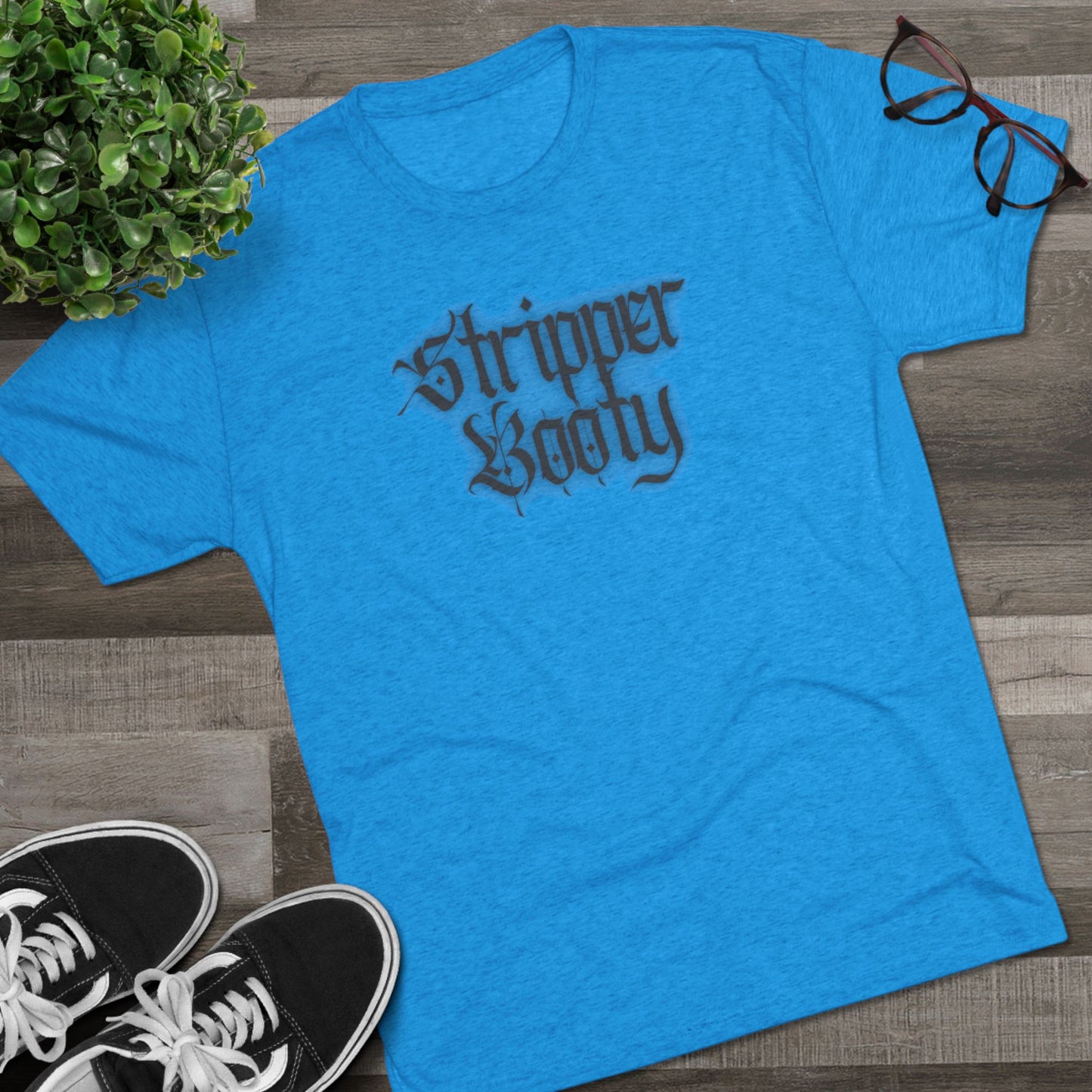 Stripper Booty Unisex Tri-Blend Crew Tee
