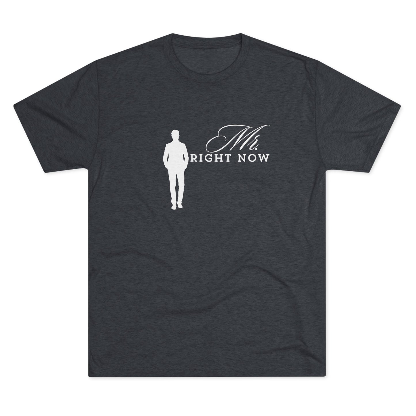 Mr.Rightnow Unisex Tri-Blend Crew Tee