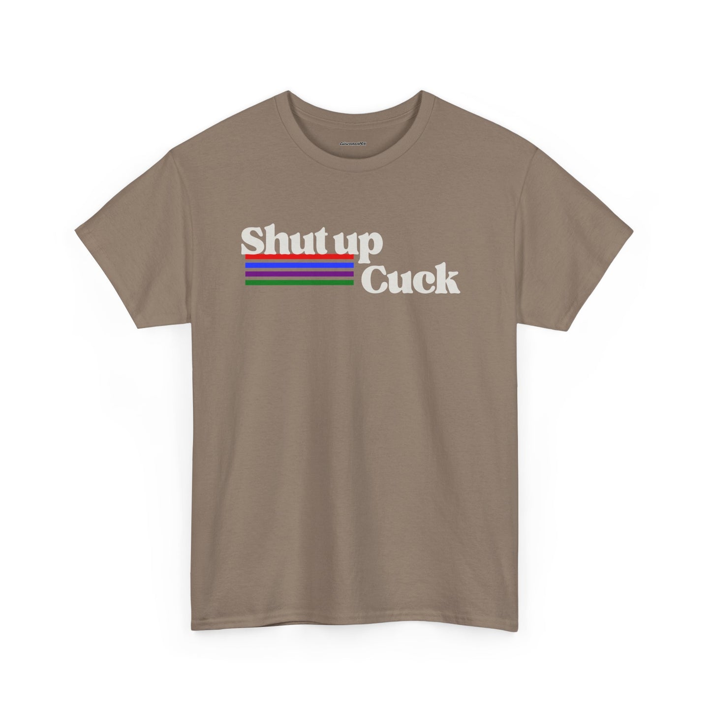 Shut up Cuck Unisex Heavy Cotton Tee