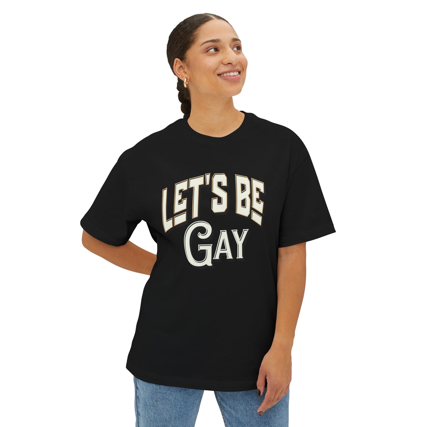 Let`s Be Gay Unisex Oversized Boxy Tee