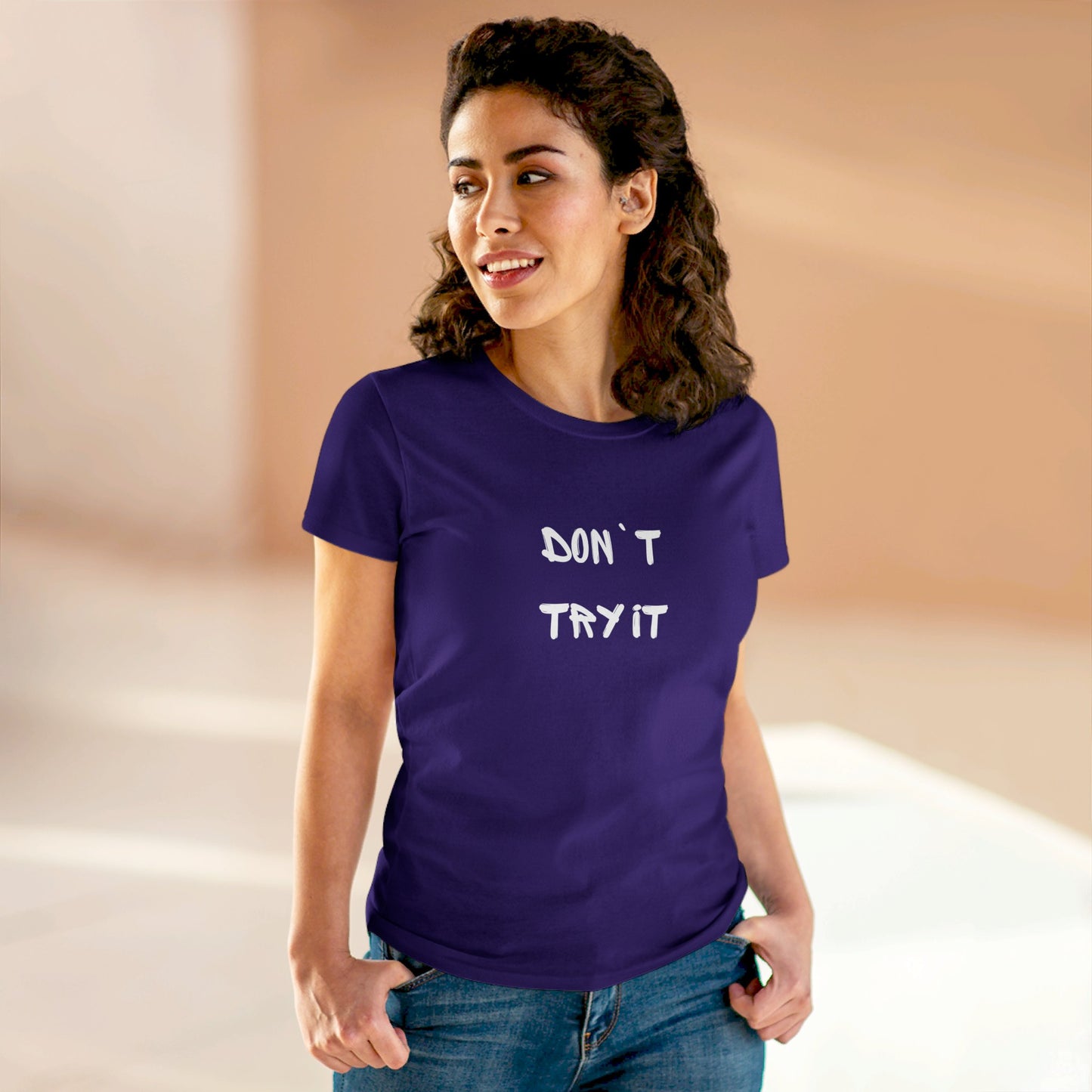 Don`t Try It Women's Midweight Cotton Tee