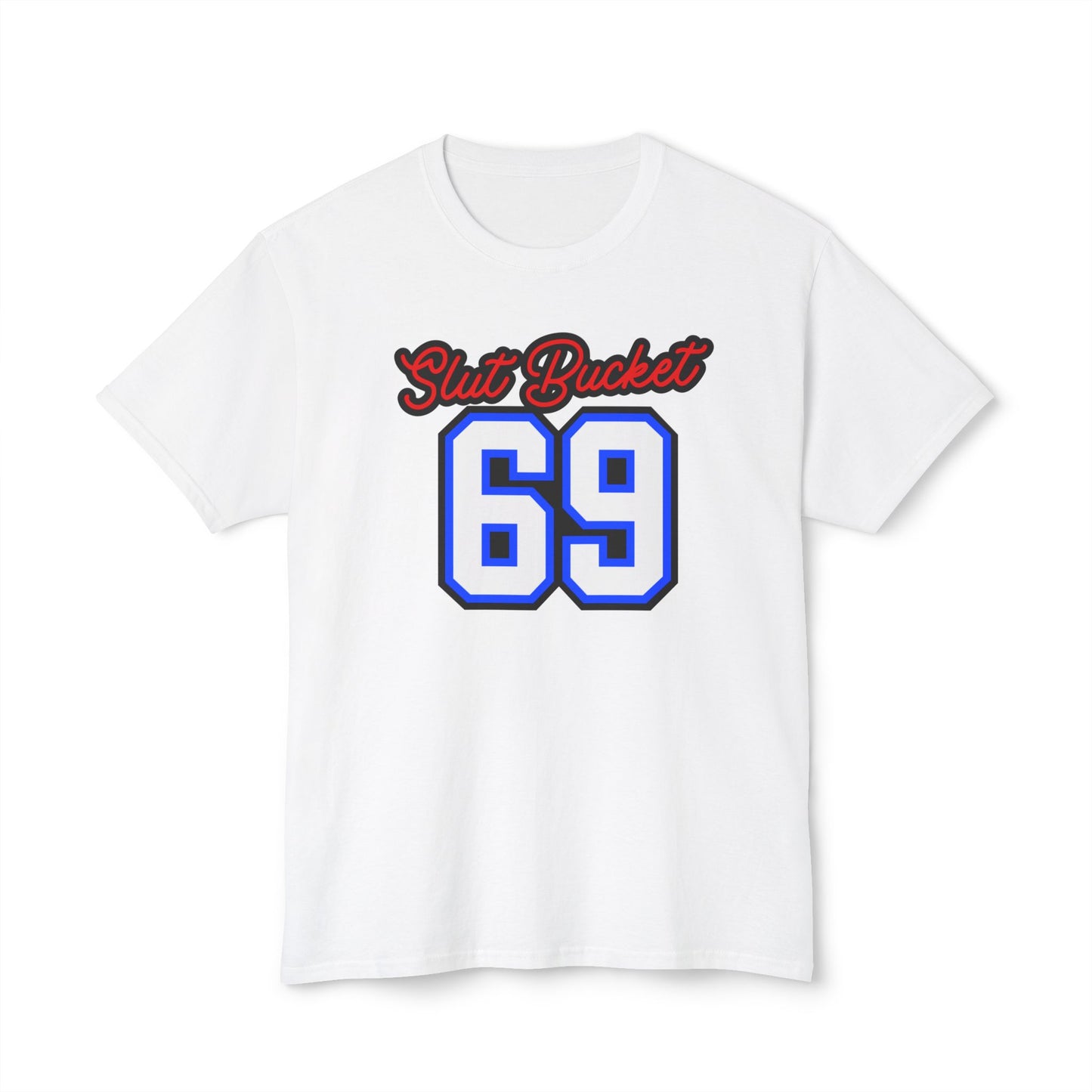 Slut Bucket 1 Unisex HD Cotton™ T-shirt