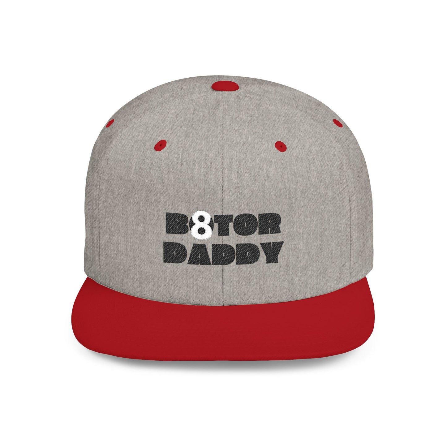B8tor Daddy Flat Bill Snapback