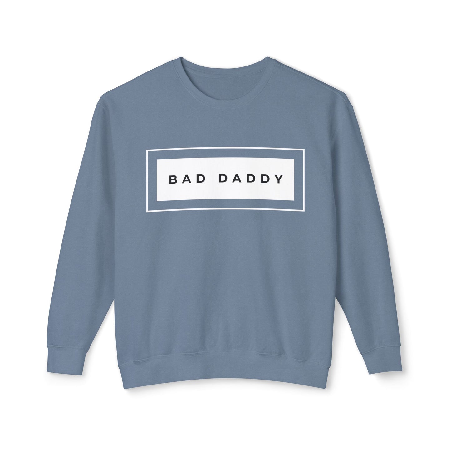 Bad Daddy Unisex Lightweight Crewneck Sweatshirt