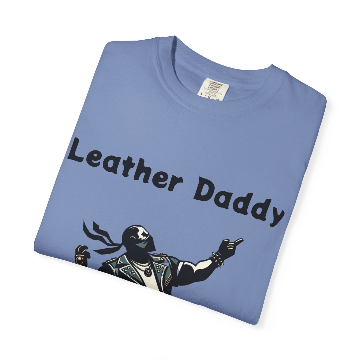 Leather Daddy Unisex Garment-Dyed T-shirt