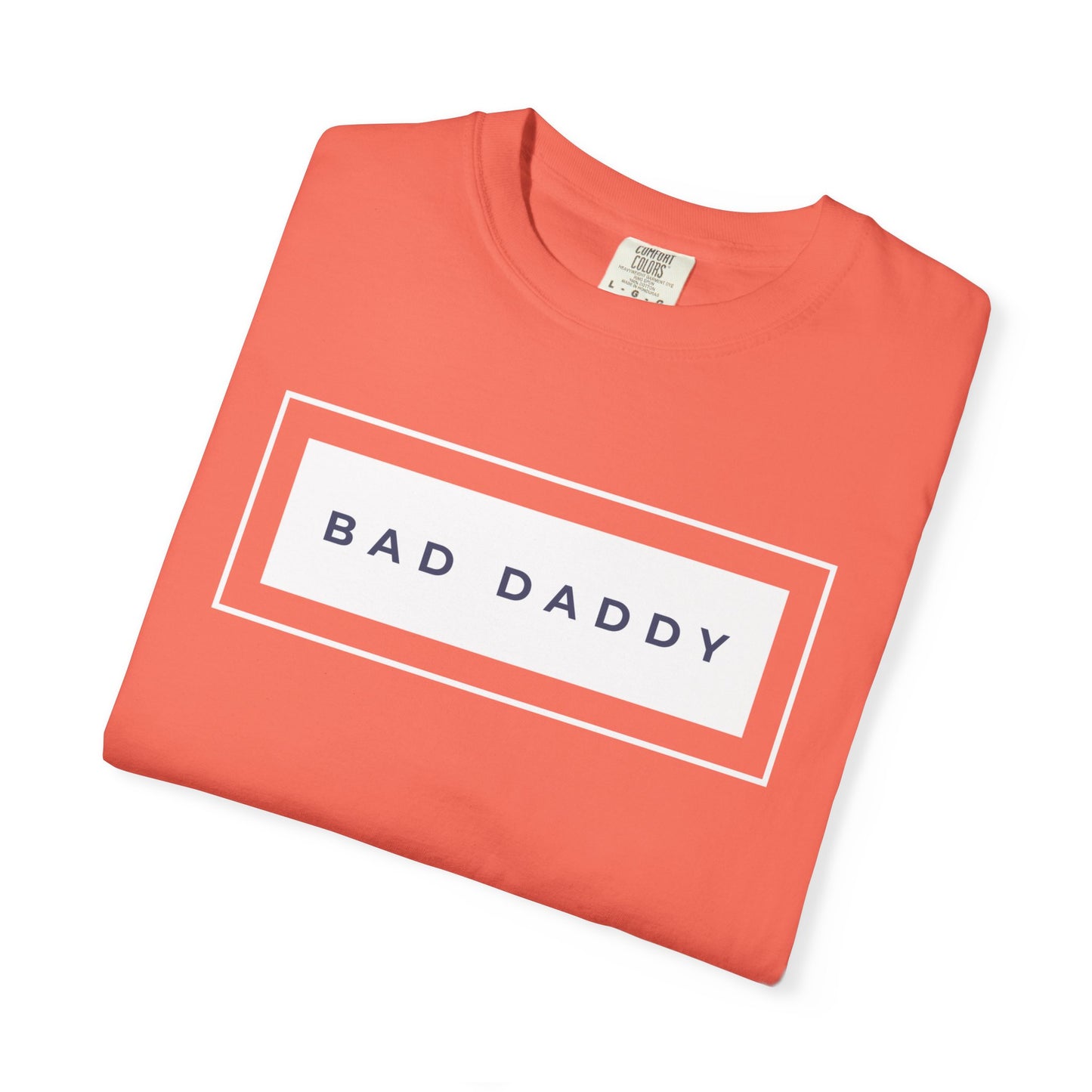 Bad Daddy Unisex Garment-Dyed T-shirt