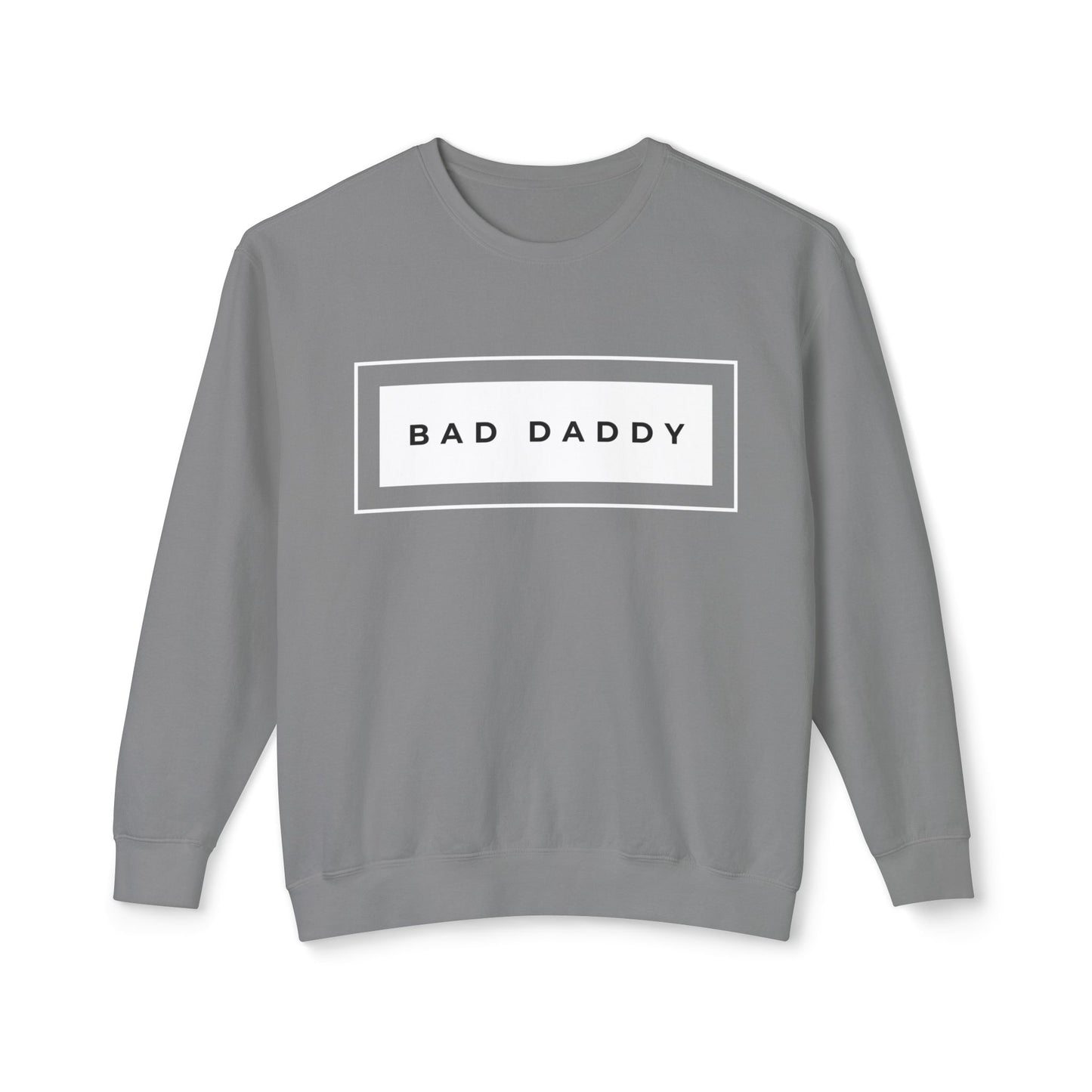 Bad Daddy Unisex Lightweight Crewneck Sweatshirt