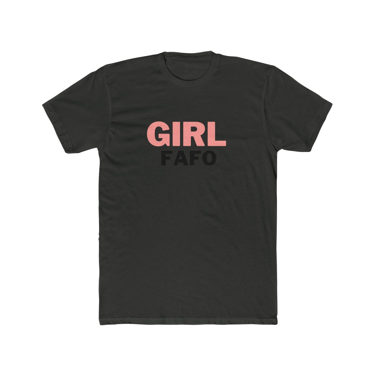Girl FAFO Unisex Cotton Crew Tee