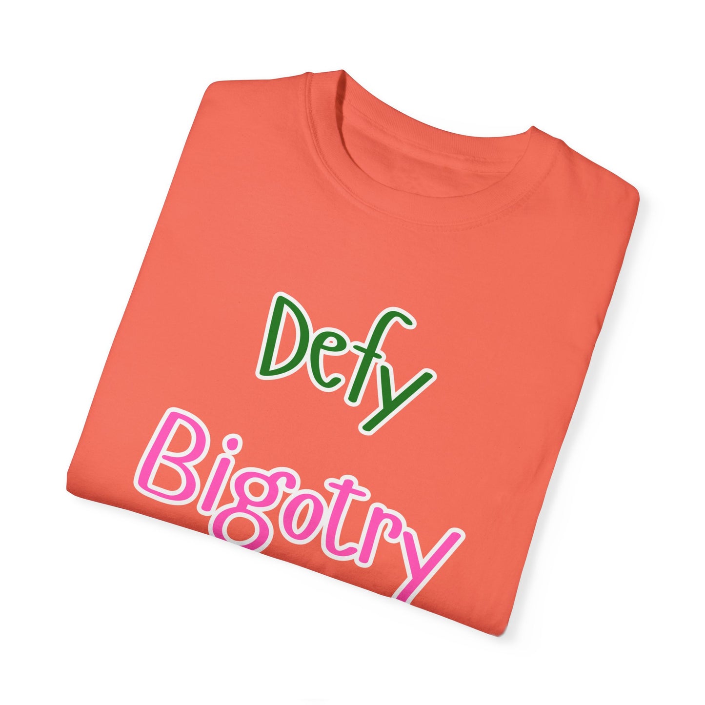 Defy Bigotry Unisex Garment-Dyed T-shirt